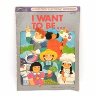 I Want To Be : A Qustron Electronic Workbook LJ001