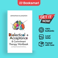 Dialectical + Acceptance & Commitment Therapy Workbook: 50+ DBT & ACT Skills & Guide - 9781801347785