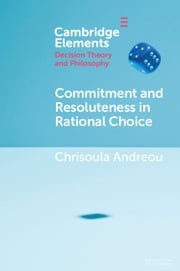 Commitment and Resoluteness in Rational Choice Chrisoula Andreou