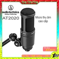 Mic thu âm Audio- technica AT2020 chạy nguồn 48V- Mic AT2020 dòng cao cấp phù hợp cho mọi sound card