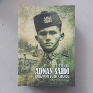 LEFTENAN ADNAN SAIDI PAHLAWAN BUKIT CHANDU