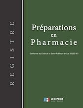Registre des Préparations en Pharmacie: v2-4 Conforme au Code de la Santé Publique article R5125-45 
