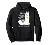 Llamas Make Me Happy You Not So Much Funny Alpaca Lover Pullover Hoodie