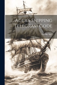 (英文圖書) Ager's Shipping Telegram Code 平裝版 Legare Street Press 英文
