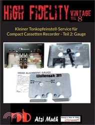 15136.Kleiner Tonkopfeinstell-Service für Compact Cassetten Recorder - Teil 2: Gauge: Wie wird's gemacht mit der Gauge für NAKAMICHI &amp; Co.