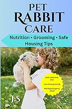 Pet Rabbit Care: Nutrition, Grooming, and Safe Housing Tips: Vet-Smart Systems for Hay-First Diets, 
