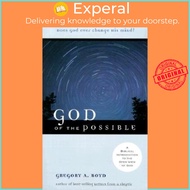 God of the Possible : A Biblical Introduction to the Open View of God by Gregory A. Boyd (US edition, paperback)