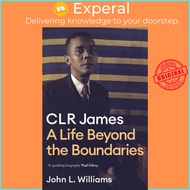 CLR James - A Life Beyond the Boundaries by John L Williams (UK edition, hardcover)