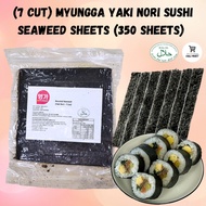 (7 CUT) MYUNGGA YAKI NORI SUSHI SEAWEED SHEETS (350 SHEETS) HALAL ROASTED SEAWEED FOR SUSHI KIMBAP O
