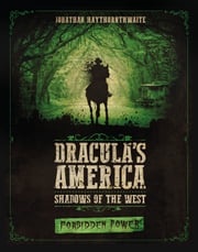 Dracula's America: Shadows of the West: Forbidden Power Jonathan Haythornthwaite