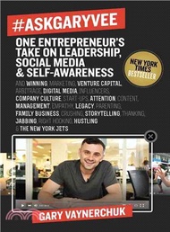 95411.#askgaryvee ─ One Entrepreneur's Take on Leadership, Social Media, &amp; Self-Awareness