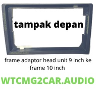 9 inch android head unit adapter frame to 10 inch android frame