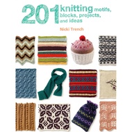 (BX) 201 Knitting Motifs, Blocks, Projects, And Ideas (ISBN: 9781782495710)