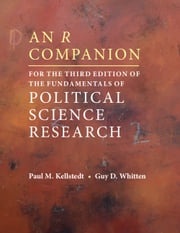 An R Companion for the Third Edition of The Fundamentals of Political Science Research Paul M. Kellstedt