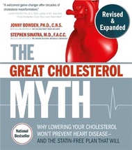 The Great Cholesterol Myth ― Why Lowering Your Cholesterol Won't Prevent Heart Disease - and the Sta
