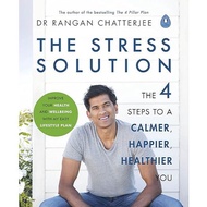 The Stress Solution: The 4 Steps to a Calmer, Happier, Healthier You -  Rangan Chatterjee | Self Hel