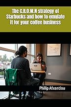 The C.R.O.W.N strategy of Starbucks and how to emulate it for your coffee business