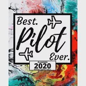 Best. Pilot Ever.: 2020 Planner For Pilot, 1-Year Daily, Weekly And Monthly Organizer With Calendar Christmas, Or Birthday Gift Idea (8"