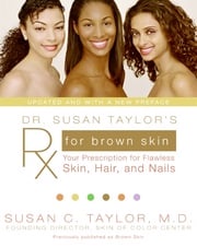 Dr. Susan Taylor's Rx for Brown Skin Susan C. Taylor