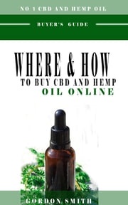 Where And How To Buy CBD And Hemp Oil Online Gordon Smith