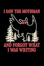 I Saw The Mothman and Forgot What I Was Writing: Blank Lined Notebook / Journal (6 X 9 - 100 Pages) 