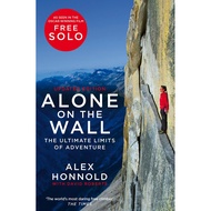 Alone on the Wall: Alex Honnold and the Ultimate Limits of Adventure/Alex [Sanmin Online Bookstore]