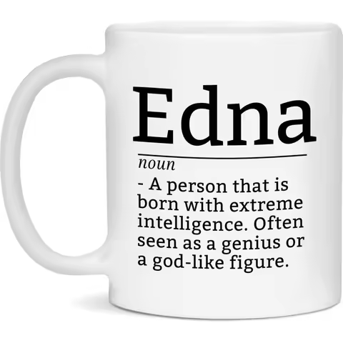 Edna Definition Mug, Edna Coffee Mug, Gift for Edna, 11oz Cup