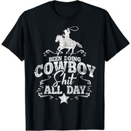 Been Doing Cowboy Sh**T All Day Cowboy Gift T-Shirt