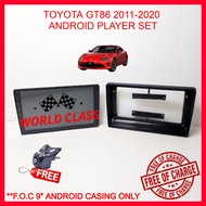 TOYOTA GT86 2011-2020 ANDROID 9" PLAYER (F.O.C ANDROID CASING)