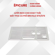 Lưới inox cho khay thải máy pha cà phê Breville 870 876