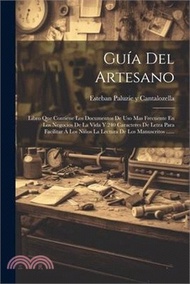 70522.Guía Del Artesano: Libro Que Contiene Los Documentos De Uso Mas Frecuente En Los Negocios De La Vida Y 240 Caracteres De Letra Para Facil