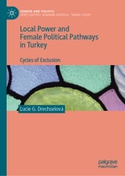 Local Power and Female Political Pathways in Turkey Lucie G. Drechselová