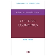 Advanced Introduction to Cultural Economics (Elgar Introductions series) ed 1/2014