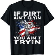 Dirtbike Motocross Mx If Dirt Aint Flyin You Aint Tryin Us Gift T-Shirt
