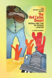 The Red Cactus Desert-Geena and the '59 Dodge Lancer Patsy Stanley