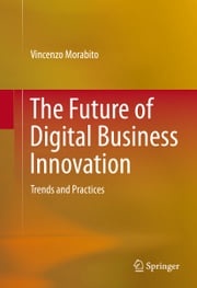 The Future of Digital Business Innovation Vincenzo Morabito