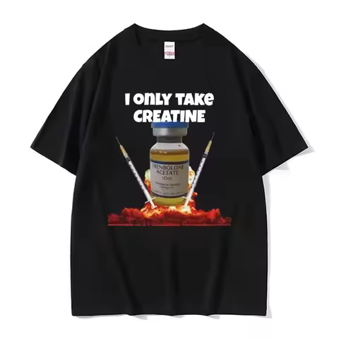 I Only Take Creatine Funny Gym Meme Graphic T-shirts Women T-shirt Female Fashion Casual T Shirt Str