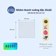 SPECIAL SQUARE BAR ALUMINUM 25*25mm