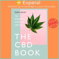 THE CBD BOOK - The Essential Guide to Cbd Oil by Mary Biles (UK edition, hardcover)