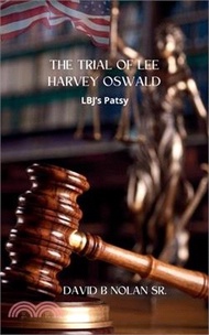 Trial of Lee Harvey Oswald: LBJ's Patsy