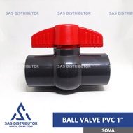 SOVA Stop Valve PVC 1" inch Sova PVC Ball Valve/ Plain 1" Ball Valve/ Thick 1" Stop Valve/