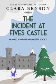 The Incident at Fives Castle Clara Benson