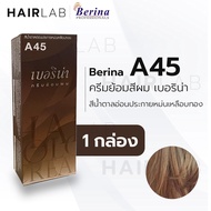 พร้อมส่ง - Berina เบอริน่า A45 สีย้อมผม สีน้ำตาลอ่อนประกายหม่นเหลือบทอง ยาย้อมผม ปิดผมหงอก ปิดผมขาว 