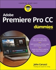 Adobe Premiere Pro CC For Dummies John Carucci