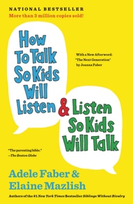 How to Talk So Kids Will Listen & Listen So Kids Will Talk (Updated) [Paperback]