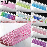 For 15.6 Inch Lenovo IdeaPad 320C 330C V330 Keyboard Cover Stickers Laptop Accessories Pad Skin Protector Film