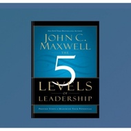 The 5 Levels of Leadership: Proven Steps to Maximize Your Potential