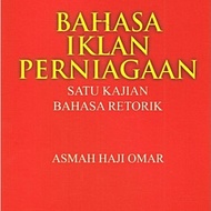 (DBP) SIRI PEDOMAN BAHASA: BAHASA IKLAN PERNIAGAAN SATU KAJIAN BAHASA RETORIK