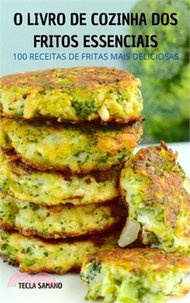 O Livro de Cozinha DOS Fritos Essenciais