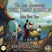 The Lost Manuscript Swiss Family Robinson Johan David Wyss